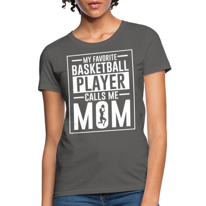 My Favorite Basketball Player Call Me Mom T-Shirt - charcoal