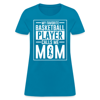 My Favorite Basketball Player Call Me Mom T-Shirt - turquoise