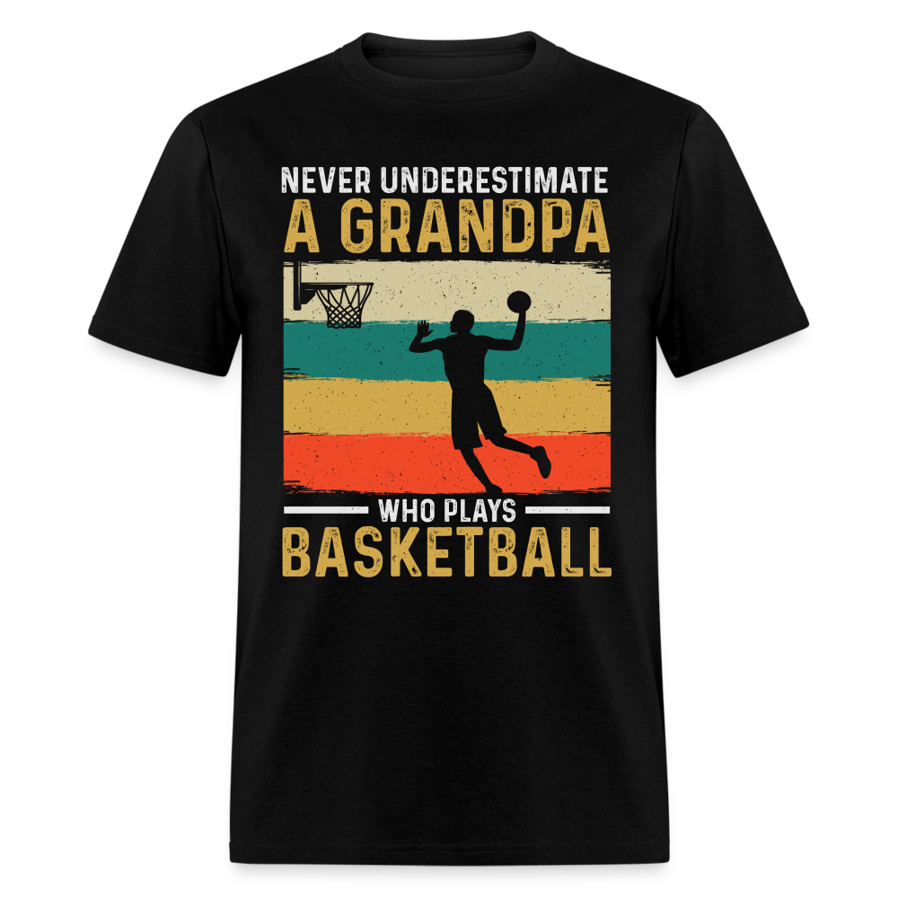 Never Underestimate A Grandpa Who Plays Basketball T-Shirt - black