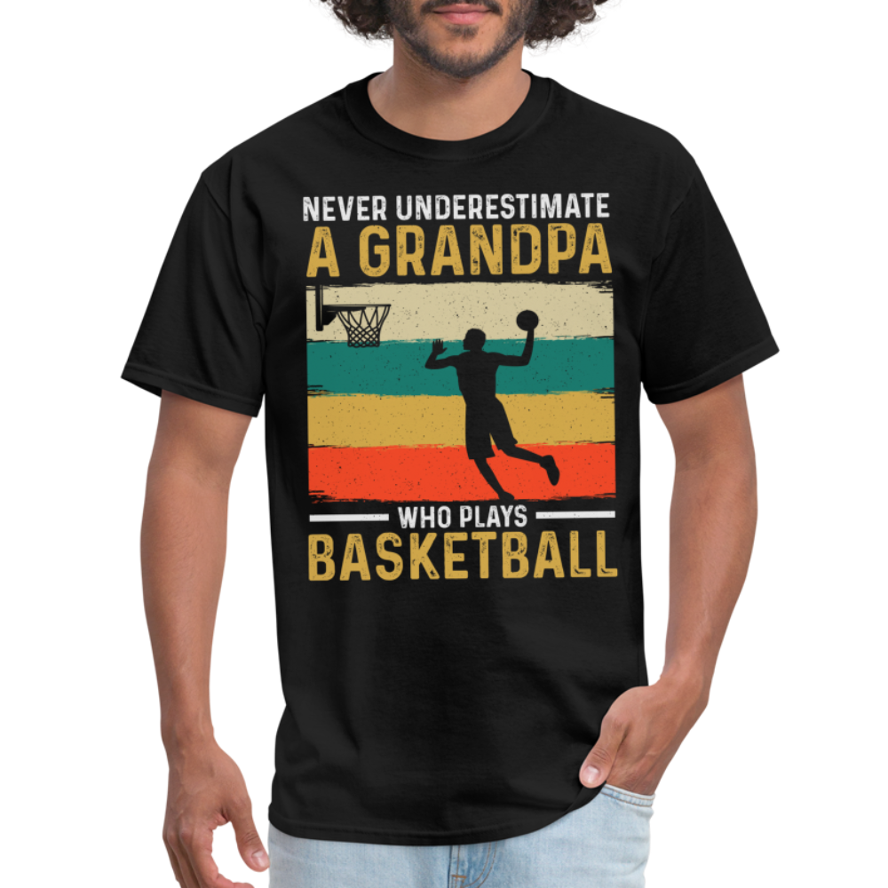 Never Underestimate A Grandpa Who Plays Basketball T-Shirt - black