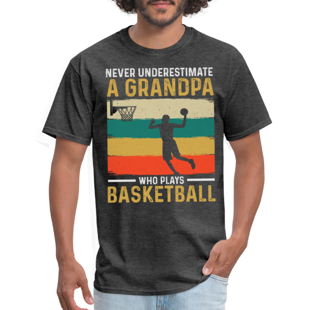 Never Underestimate A Grandpa Who Plays Basketball T-Shirt - heather black