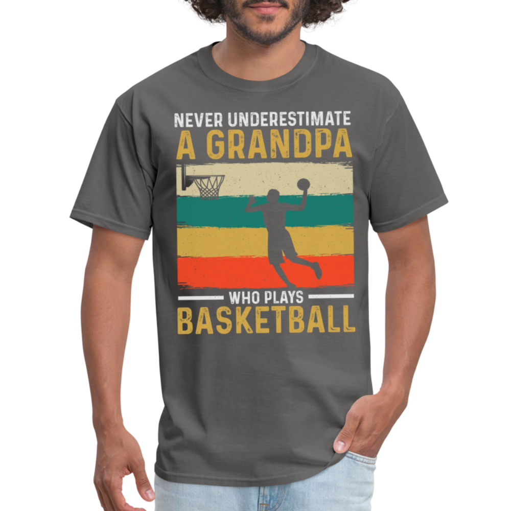 Never Underestimate A Grandpa Who Plays Basketball T-Shirt - charcoal