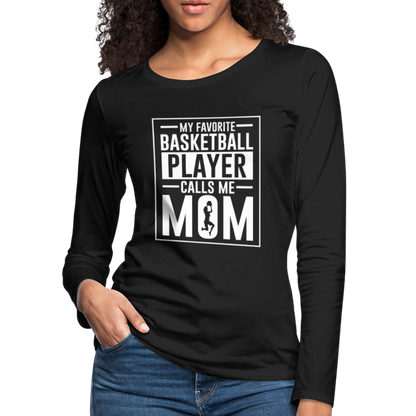 My Favorite Basketball Player Call Me Mom Premium Long Sleeve T-Shirt - black