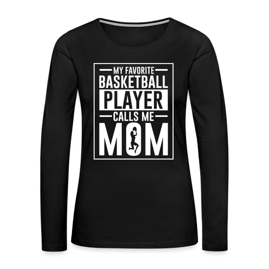 My Favorite Basketball Player Call Me Mom Premium Long Sleeve T-Shirt - black