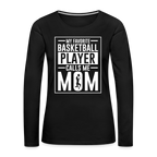 My Favorite Basketball Player Call Me Mom Premium Long Sleeve T-Shirt