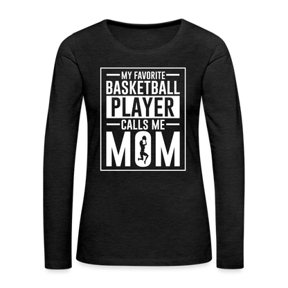 My Favorite Basketball Player Call Me Mom Premium Long Sleeve T-Shirt - charcoal grey