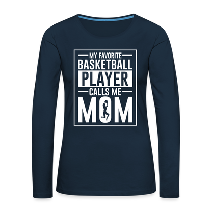 My Favorite Basketball Player Call Me Mom Premium Long Sleeve T-Shirt - deep navy