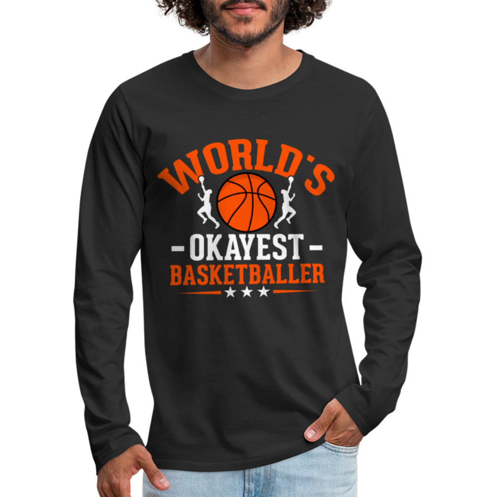 World's Okayest Basketball Player Premium Long Sleeve T-Shirt - black