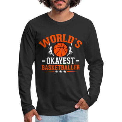 World's Okayest Basketball Player Premium Long Sleeve T-Shirt - black