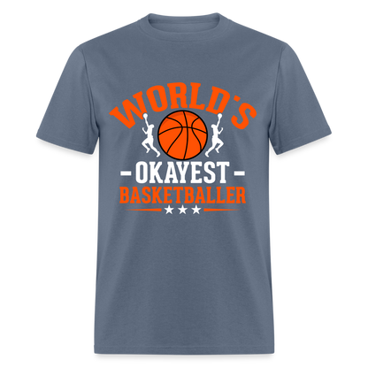 World's Okayest Basketball Player T-Shirt - denim