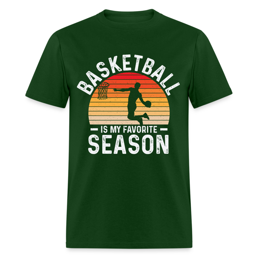 Basketball Is My Favorite Season T-Shirt - forest green