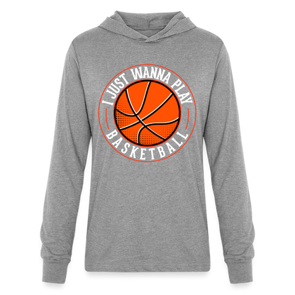 I Just Wanna Play Basketball Long Sleeve Hoodie Shirt - heather grey