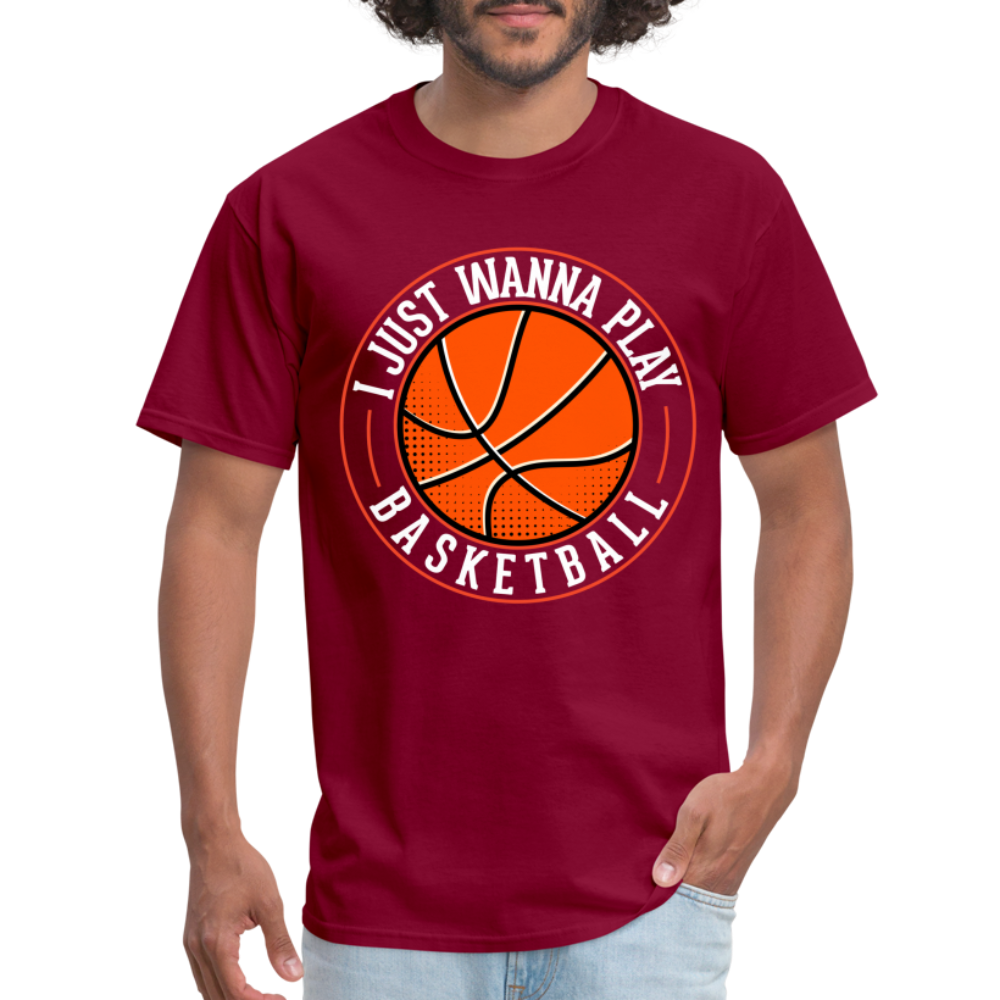 I Just Wanna Play Basketball T-Shirt - burgundy