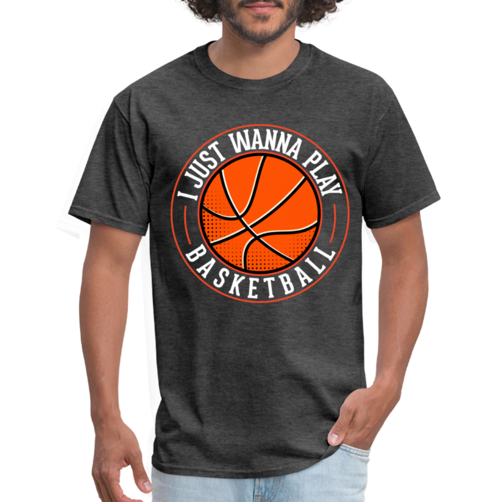 I Just Wanna Play Basketball T-Shirt - heather black