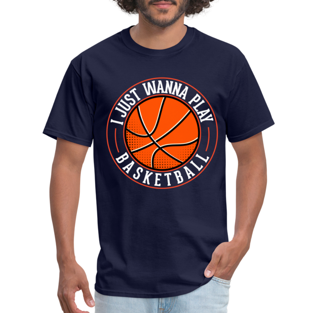 I Just Wanna Play Basketball T-Shirt - navy