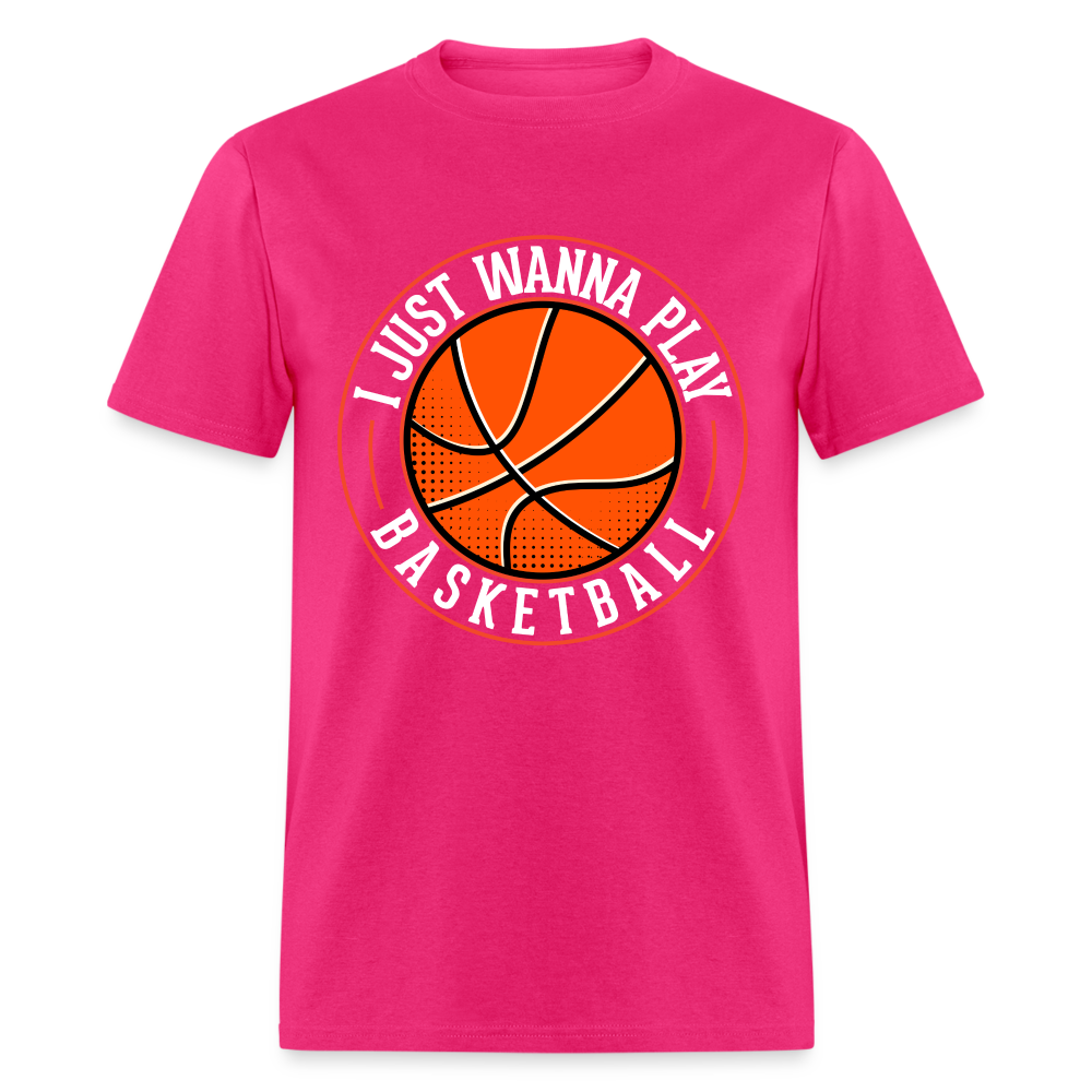 I Just Wanna Play Basketball T-Shirt - fuchsia