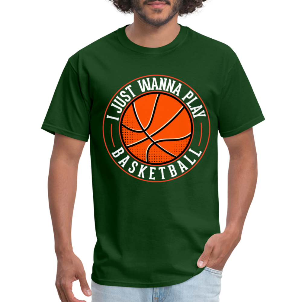 I Just Wanna Play Basketball T-Shirt - forest green
