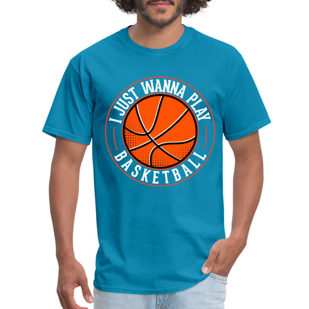 I Just Wanna Play Basketball T-Shirt - turquoise