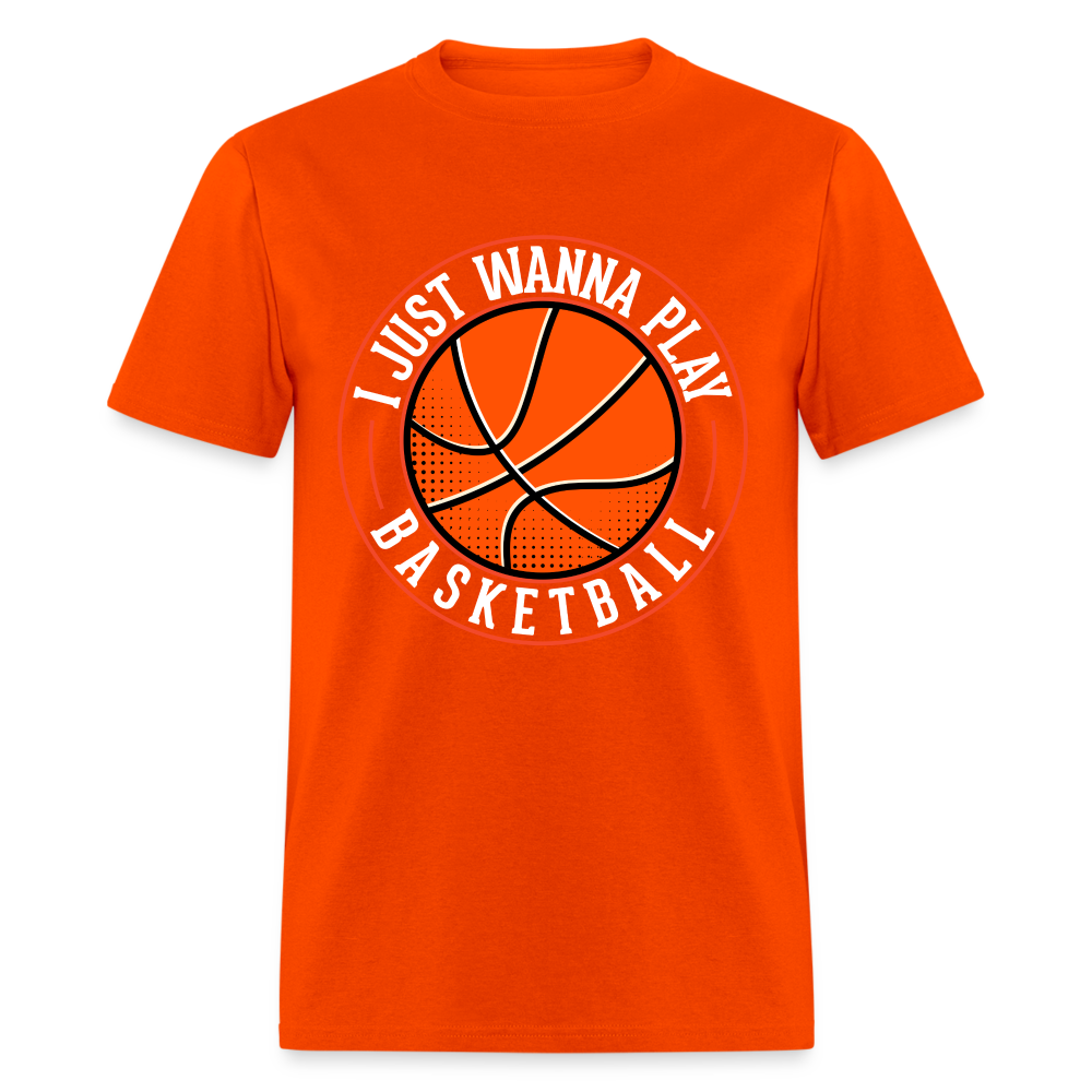 I Just Wanna Play Basketball T-Shirt - orange