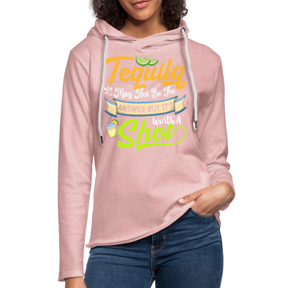 Tequila May Not Be The Answer But It's Worth A Shot Hoodie - cream heather pink