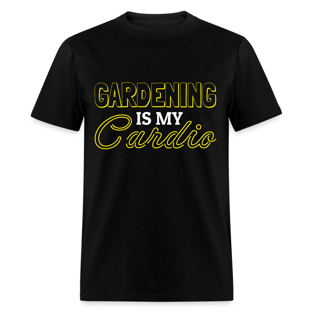 Gardening is my Cardio T-Shirt - black