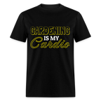Gardening is my Cardio T-Shirt