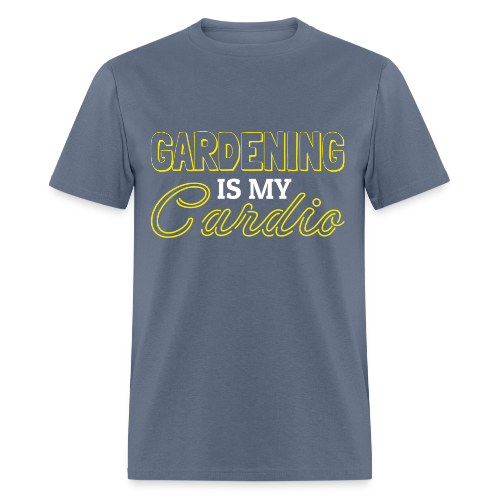 Gardening is my Cardio T-Shirt - denim
