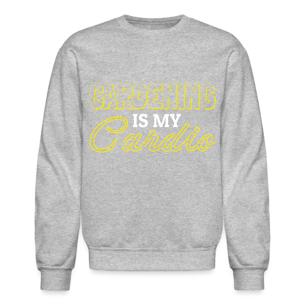 Gardening is my Cardio Sweatshirt - heather gray