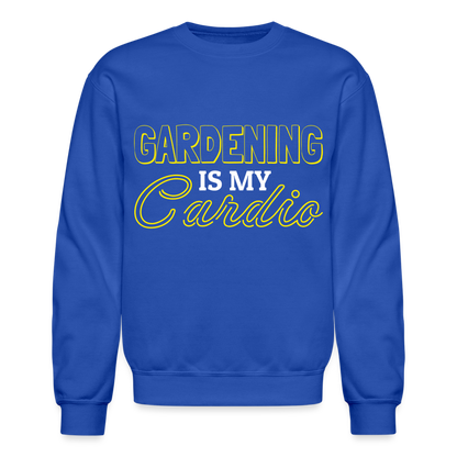 Gardening is my Cardio Sweatshirt - royal blue