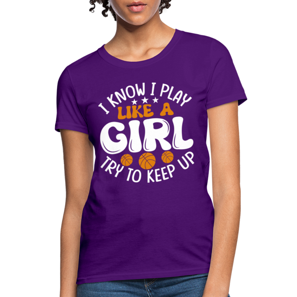 I Know I Play Like A Girl Try To Keep Up T-Shirt - purple