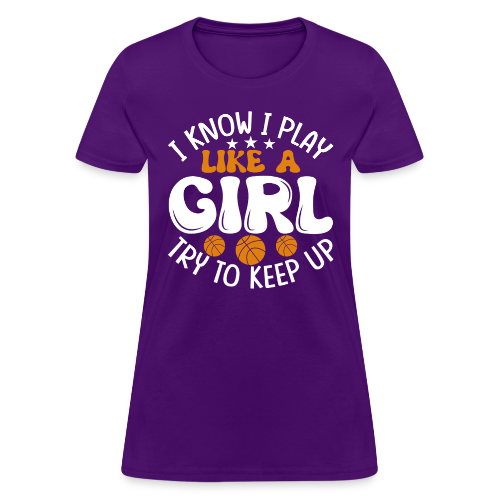 I Know I Play Like A Girl Try To Keep Up T-Shirt - purple