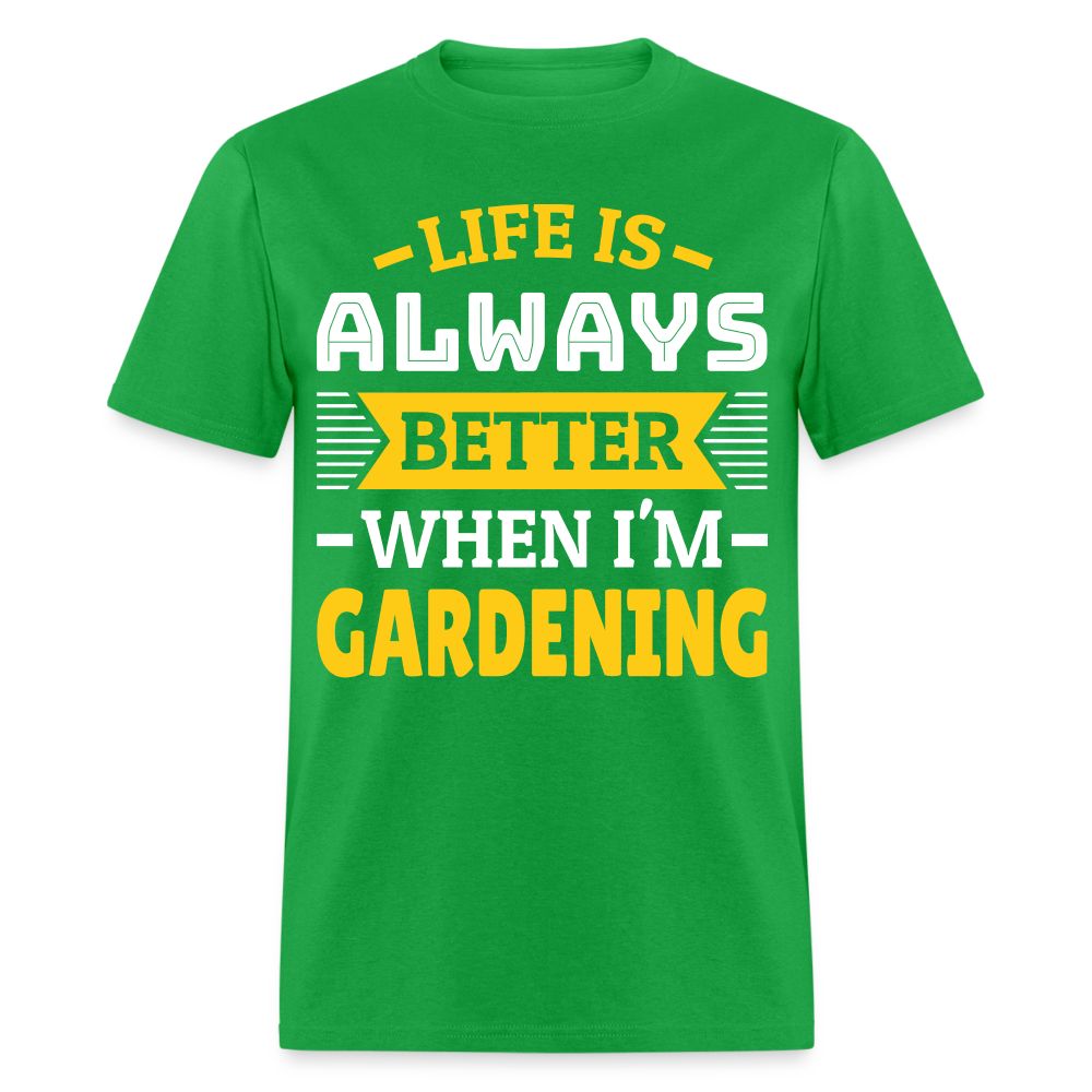 Life Is Always Better When I'm Gardening T-Shirt - bright green