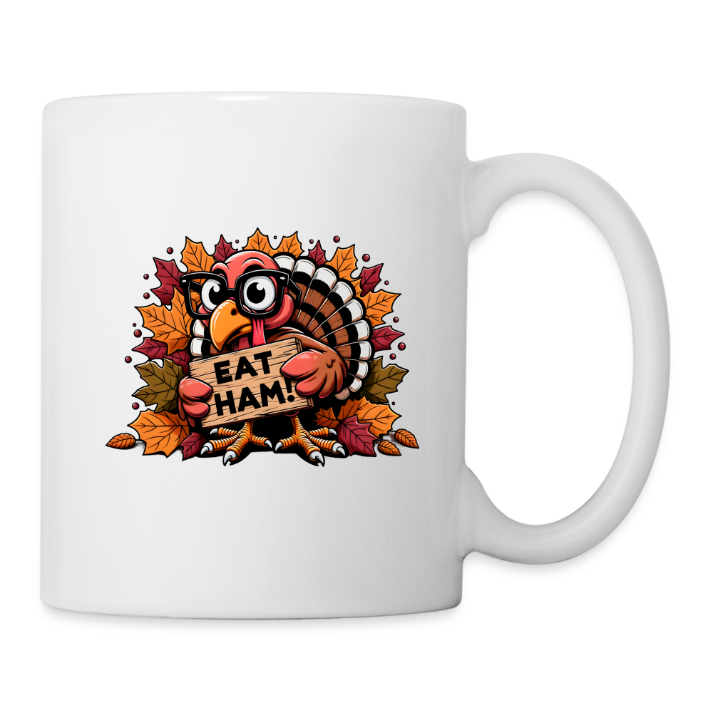 Thanksgiving Turkey Says Eat Ham Mug - white