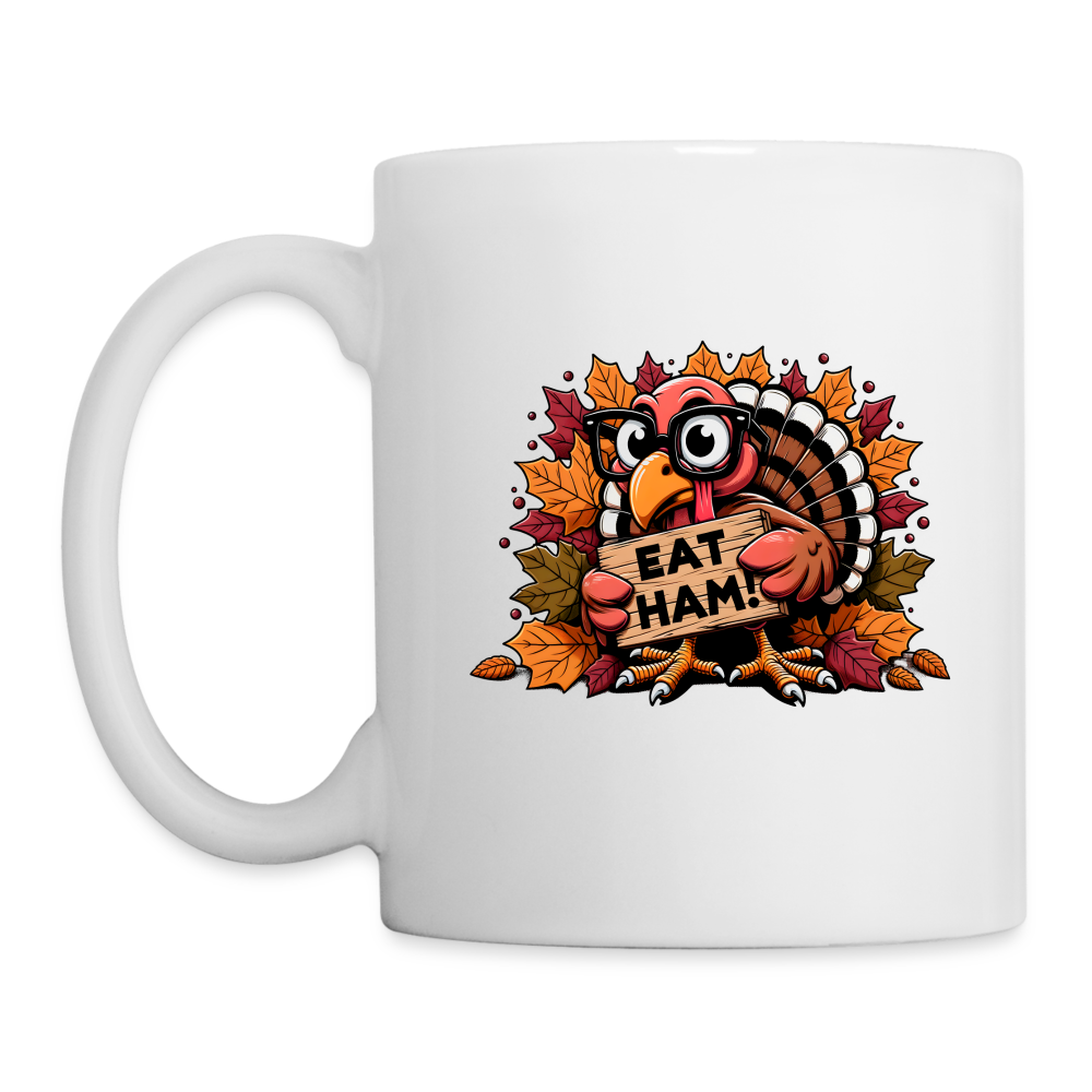 Thanksgiving Turkey Says Eat Ham Mug - white