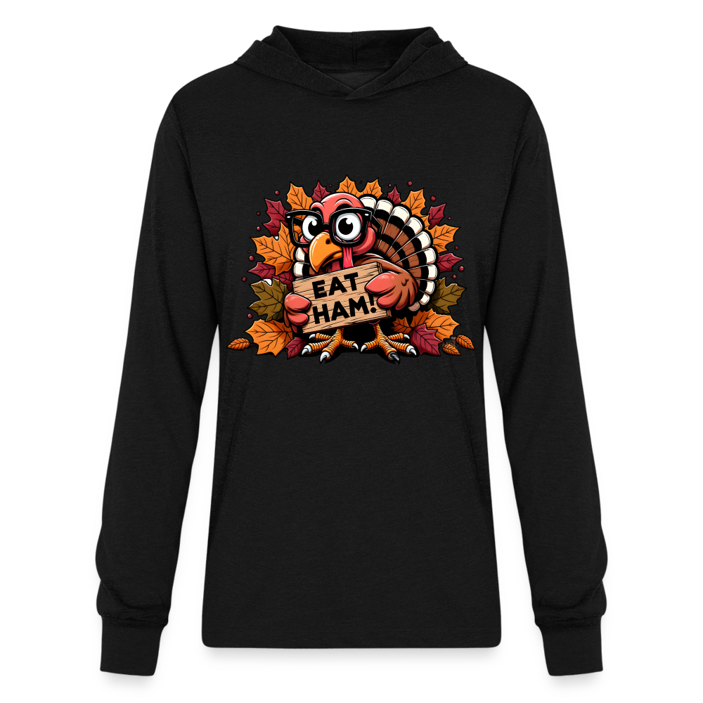 Thanksgiving Turkey Says Eat Ham Long Sleeve Hoodie Shirt - black