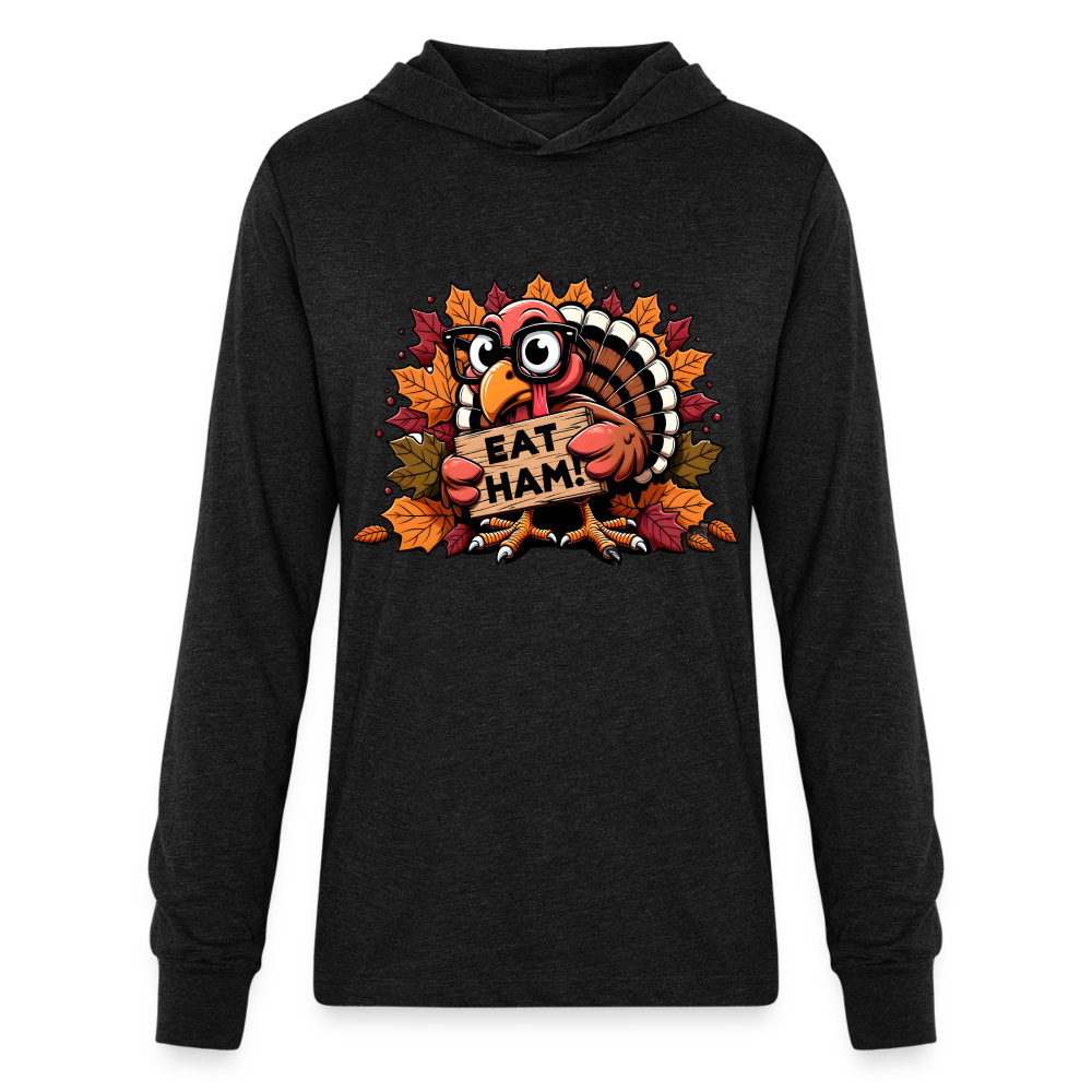 Thanksgiving Turkey Says Eat Ham Long Sleeve Hoodie Shirt - heather black