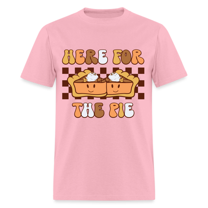 Here For The Pie - Holiday T-Shirt - pink