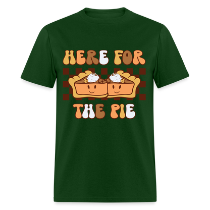 Here For The Pie - Holiday T-Shirt - forest green