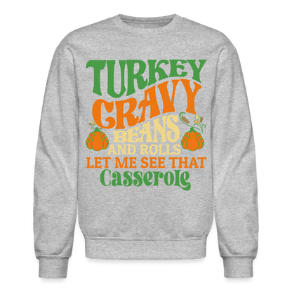 Turkey Gravy Beans and Rolls Let Me See That Casserole Sweatshirt - heather gray