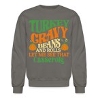Turkey Gravy Beans and Rolls Let Me See That Casserole Sweatshirt