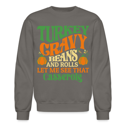 Turkey Gravy Beans and Rolls Let Me See That Casserole Sweatshirt - asphalt gray