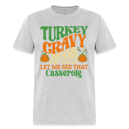 Turkey Gravy Beans and Rolls Let Me See That Casserole T-Shirt - heather gray