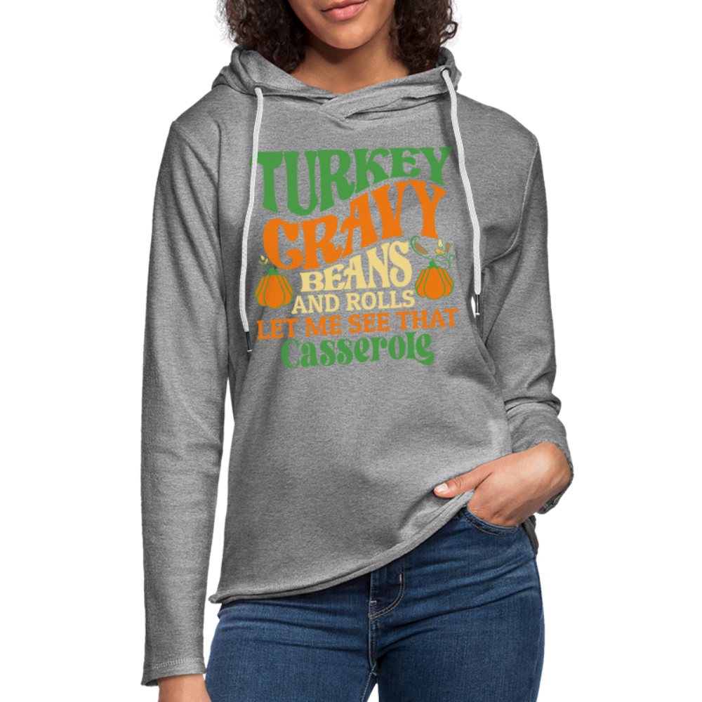 Turkey Gravy Beans and Rolls Let Me See That Casserole Terry Hoodie - heather gray