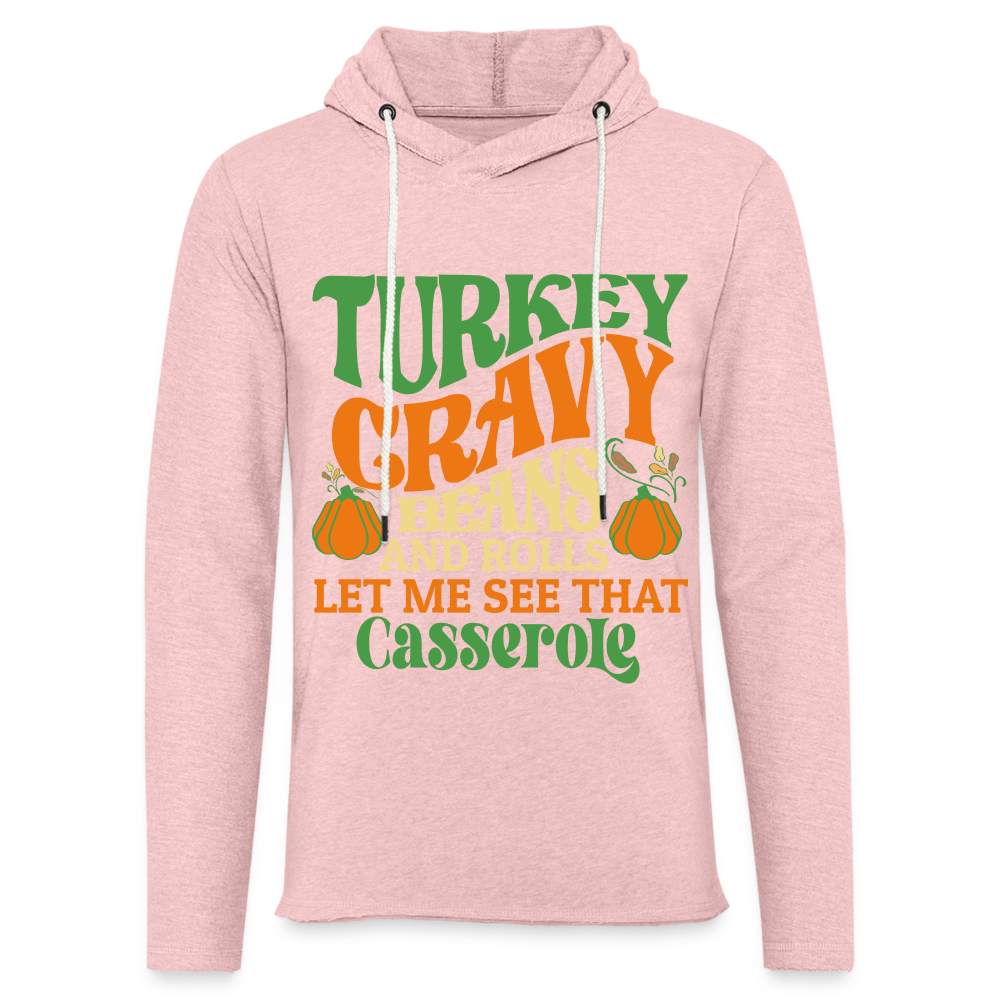 Turkey Gravy Beans and Rolls Let Me See That Casserole Terry Hoodie - cream heather pink