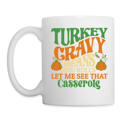 Turkey Gravy Beans and Rolls Let Me See That Casserole Mug - white