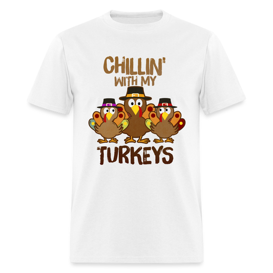 Chillin With My Turkeys T-Shirt (Thanksgiving) - white
