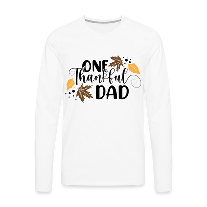 One Thankful Dad Premium Long Sleeve T-Shirt - white