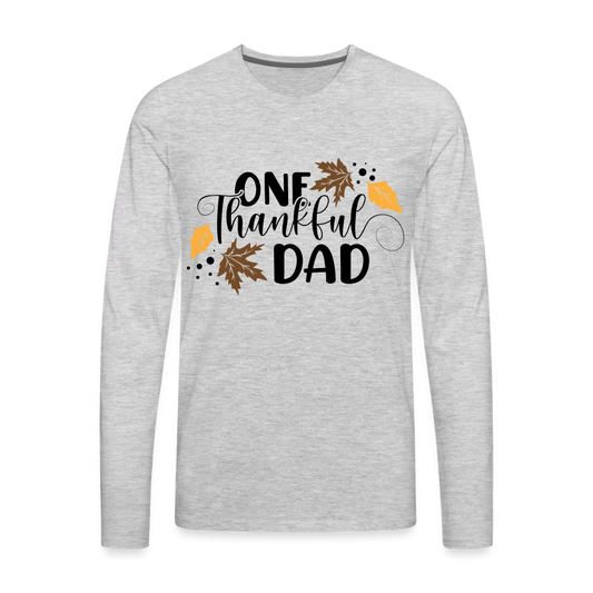 One Thankful Dad Premium Long Sleeve T-Shirt - heather gray