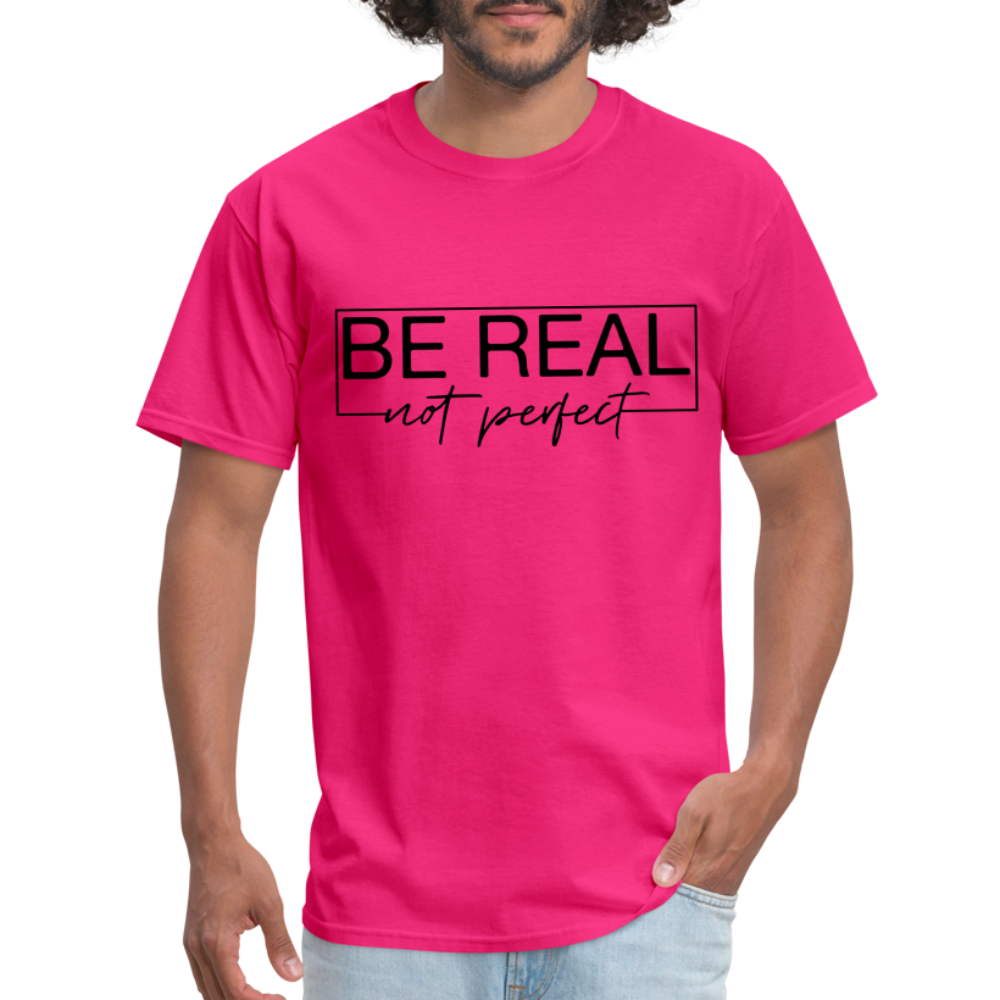 Be Real Not Perfect T-Shirt - fuchsia