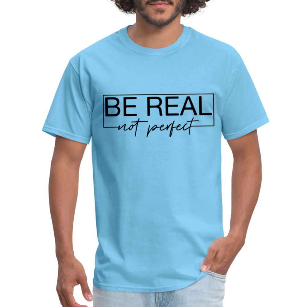 Be Real Not Perfect T-Shirt - aquatic blue
